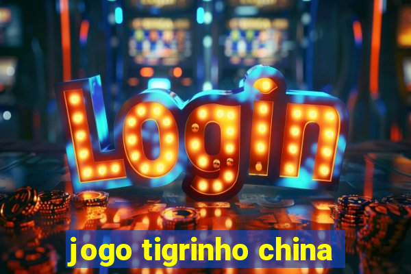 jogo tigrinho china